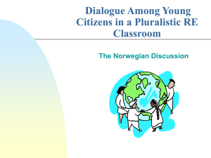 Dialogue Among Young Citizens in a Pluralistic RE Classroom The Norwegian Discussion