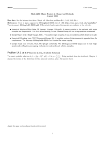 Name Class Time Math 2250 Maple Project 4: Numerical Methods August 2008