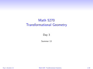 Math 5270 Transformational Geometry Day 3 Summer 13