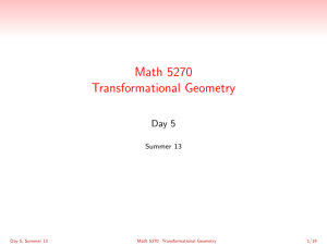 Math 5270 Transformational Geometry Day 5 Summer 13