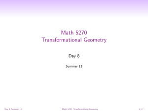 Math 5270 Transformational Geometry Day 8 Summer 13