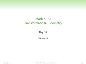 Math 5270 Transformational Geometry Day 10 Summer 13