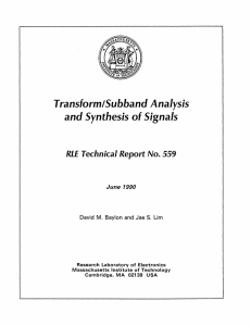 Transform/Subband Analysis and Synthesis of Signals RLE  Technical Report No. 559