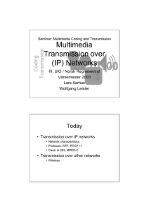 10110100 Multimedia Transmission over (IP) Networks