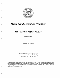 Multi-Band Excitation Vocoder RLE  Technical Report No. 524 March  1987