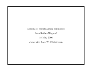 Descent of semidualizing complexes Sean Sather-Wagstaff 18 May 2006