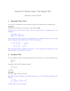 Section 9.3, Positive Series: The Integral Test 1 Bounded Sum Test