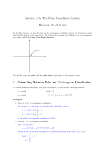 Section 10.5, The Polar Coordinate System Homework: 10.5 #1–35 odds