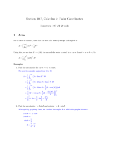 Section 10.7, Calculus in Polar Coordinates 1 Area Homework: 10.7 #1–29 odds