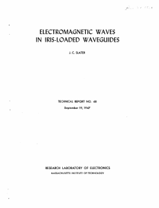 ELECTROMAGNETIC  WAVES IN IRIS-LOADED  WAVEGUIDES J. C. SLATER