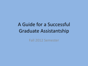 A Guide for a Successful Graduate Assistantship Fall 2012 Semester