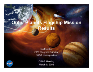 Outer Planets Flagship Mission Results Curt Niebur OPF Program Scientist