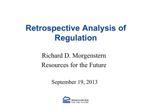 Retrospective Analysis of Regulation Richard D. Morgenstern Resources for the Future