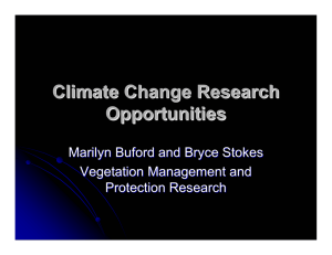 Climate Change Research Opportunities Marilyn Buford and Bryce Stokes Vegetation Management and