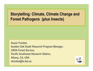Storytelling: Climate, Climate Change and Forest Pathogens  (plus Insects)