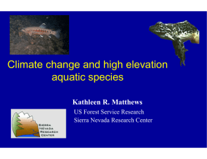 Climate change and high elevation aquatic species Kathleen R. Matthews