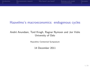 Haavelmo’s macroeconomics: endogenous cycles Andr´ University of Oslo