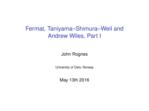 Fermat, Taniyama–Shimura–Weil and Andrew Wiles, Part I John Rognes May 13th 2016