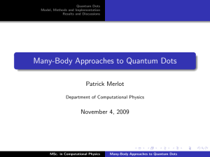 Many-Body Approaches to Quantum Dots Patrick Merlot November 4, 2009