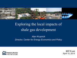 Exploring the local impacts of shale gas development Alan Krupnick