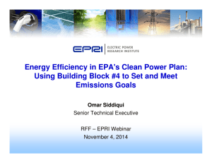 Energy Efficiency in EPA's Clean Power Plan: Emissions Goals Omar Siddiqui