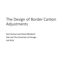 The Design of Border Carbon Adjustments Sam Kortum and David Weisbach