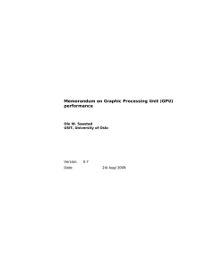 Memorandum on Graphic Processing Unit (GPU) performance Ole W. Saastad