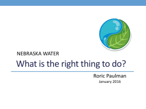What is the right thing to do? NEBRASKA WATER Roric Paulman January 2016