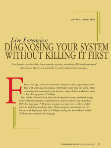 DIAGNOSING YOUR SYSTEM WITHOUT KILLING IT FIRST Live Forensics: