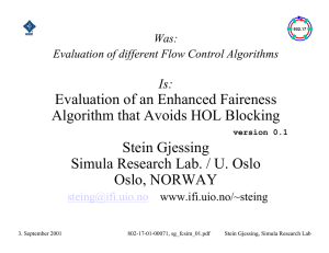 Evaluation of an Enhanced Faireness Algorithm that Avoids HOL Blocking Stein Gjessing