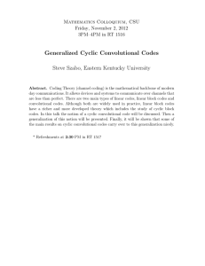 Generalized Cyclic Convolutional Codes Steve Szabo, Eastern Kentucky University Mathematics Colloquium, CSU