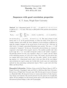 Sequences with good correlation properties K. T. Arasu, Wright State University