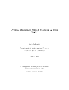 Ordinal Response Mixed Models: A Case Study Jade Schmidt Department of Mathematical Sciences