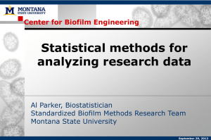 Statistical methods for analyzing research data Center for Biofilm Engineering Al Parker, Biostatistician