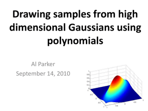 Drawing samples from high dimensional Gaussians using polynomials Al Parker