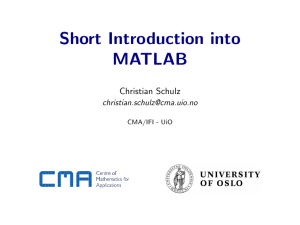 Short Introduction into MATLAB Christian Schulz