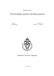 The Schr¨ odinger operator with Morse potential Bachelor thesis Radboud University Nijmegen