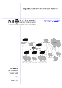NR NOTAT / NOTE Norsk Regnesentral Experimental IPv6 Network in Norway