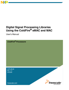 Digital Signal Processing Libraries Using the ColdFire eMAC and MAC ®