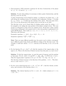 1. Find parametric AND symmetric equations for the line of... 2x + y − 3z = 12 and 3x −...