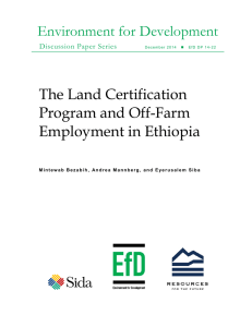 Environment for Development The Land Certification Program and Off-Farm Employment in Ethiopia