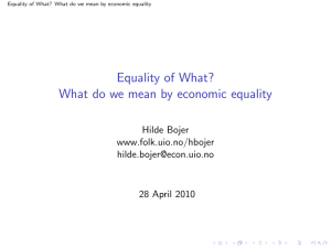 Equality of What? What do we mean by economic equality Hilde Bojer www.folk.uio.no/hbojer