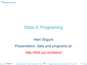 Stata 8, Programing Hein Stigum Presentation, data and programs at: