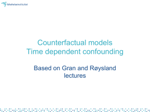 Counterfactual models Time dependent confounding Based on Gran and Røysland lectures