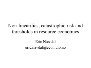 Non-linearities, catastrophic risk and thresholds in resource economics Eric Nævdal