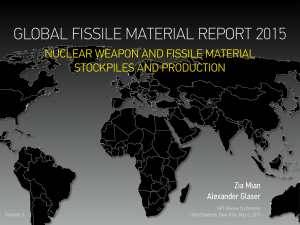 GLOBAL FISSILE MATERIAL REPORT 2015 NUCLEAR WEAPON AND FISSILE MATERIAL Zia Mian