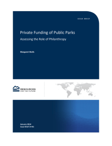 Private Funding of Public Parks Assessing the Role of Philanthropy  Margaret Walls