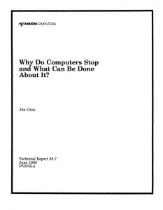 Why Do Computers Stop and What Can Be Done About It? Jim Gray