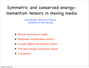 • Symmetric and conserved energy- momentum tensors in moving media