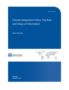 Climate Adaptation Policy: The Role  and Value of Information    Molly K. Macauley 